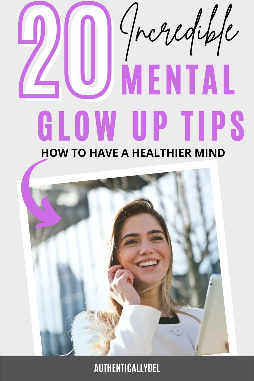 How to Glow Up Mentally | 20 Insanely Easy Tips - Authentically Del
