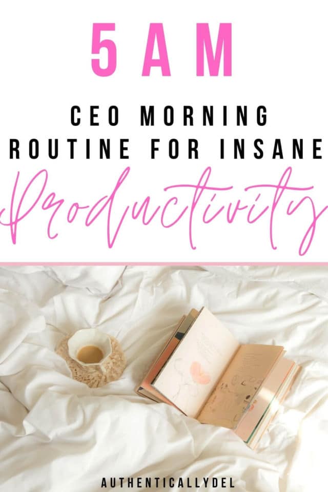 Ideal 5 AM Morning Routine as an Entrepreneur - Authentically Del
