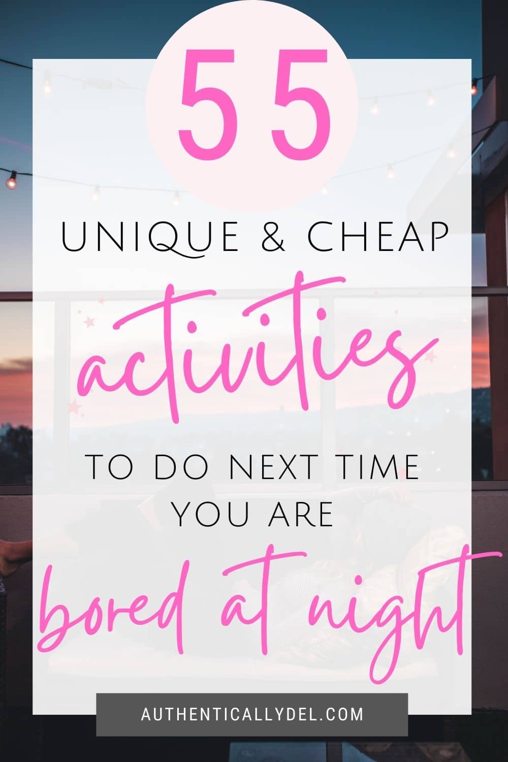 55-frugal-and-fun-things-to-do-when-bored-at-night-authentically-del