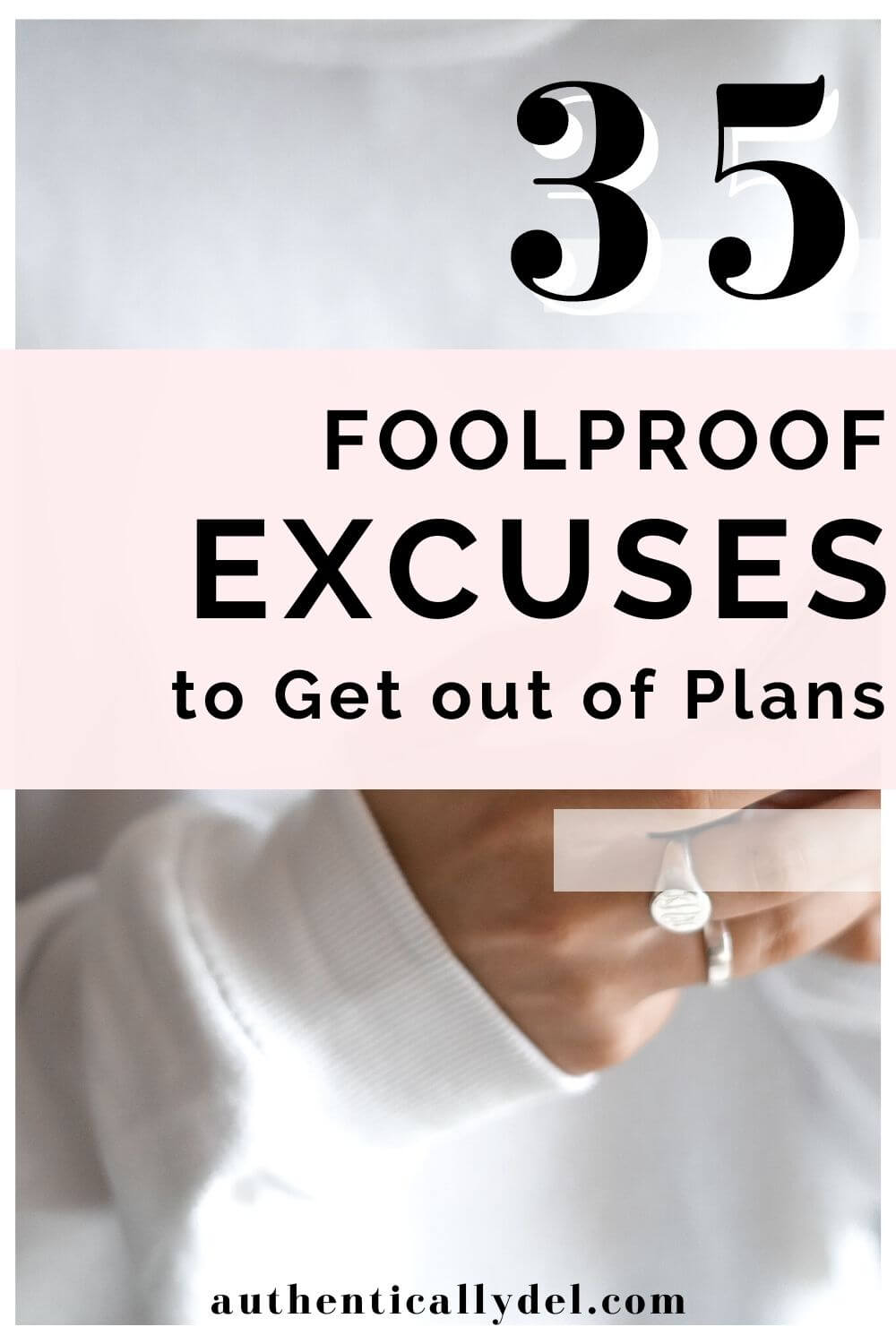 35 Foolproof Excuses to Get Out of Plans Authentically Del