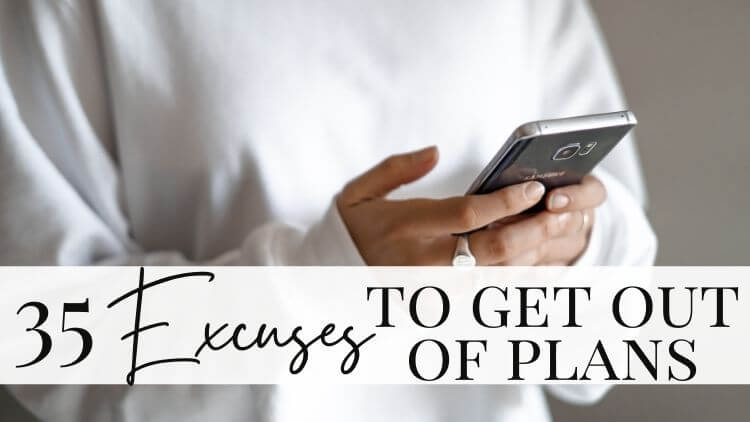 excuses to get out of plans