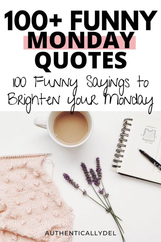 100+ Funny Monday Quotes to Brighten Your Day - Authentically Del