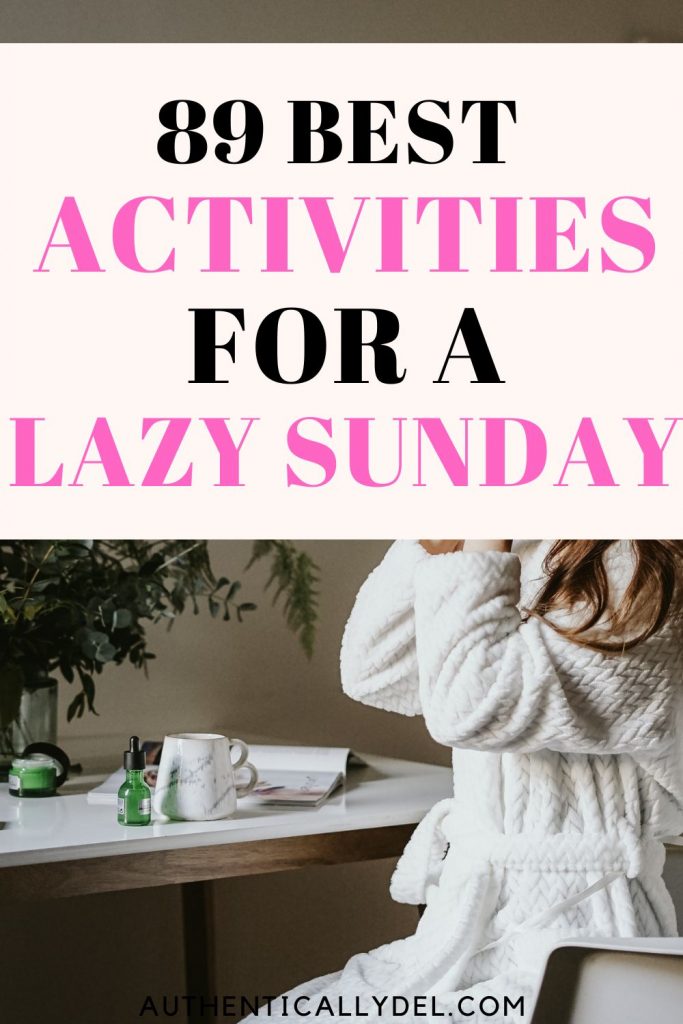 89 Relaxing Activities for a Lazy Sunday - Authentically Del