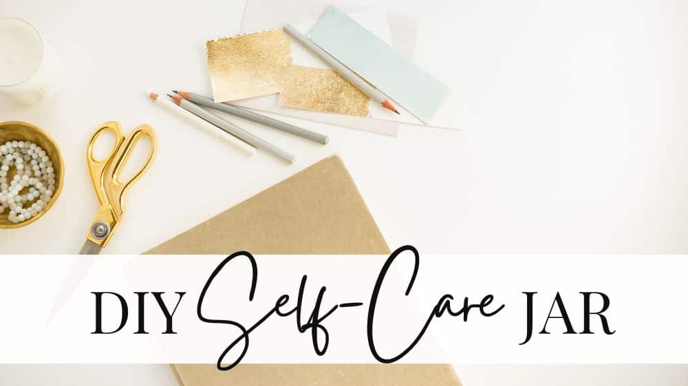 DIY self care jar ideas
