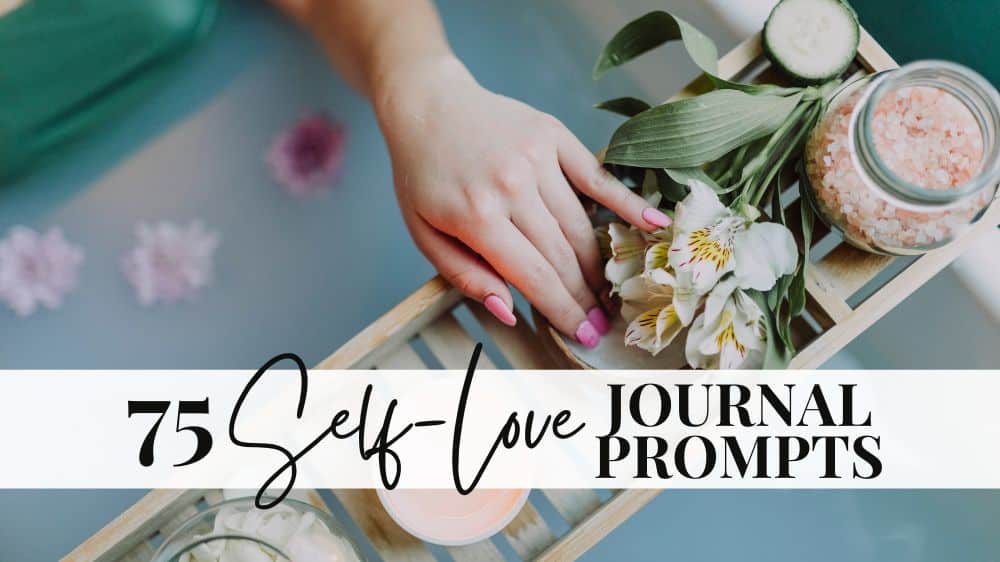 JOURNAL PROMPTS FOR SELF LOVE