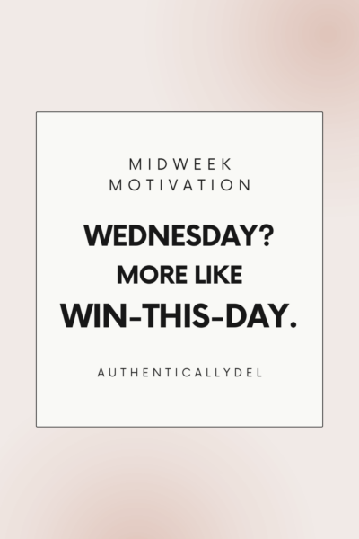 135-powerful-midweek-motivation-quotes-authentically-del