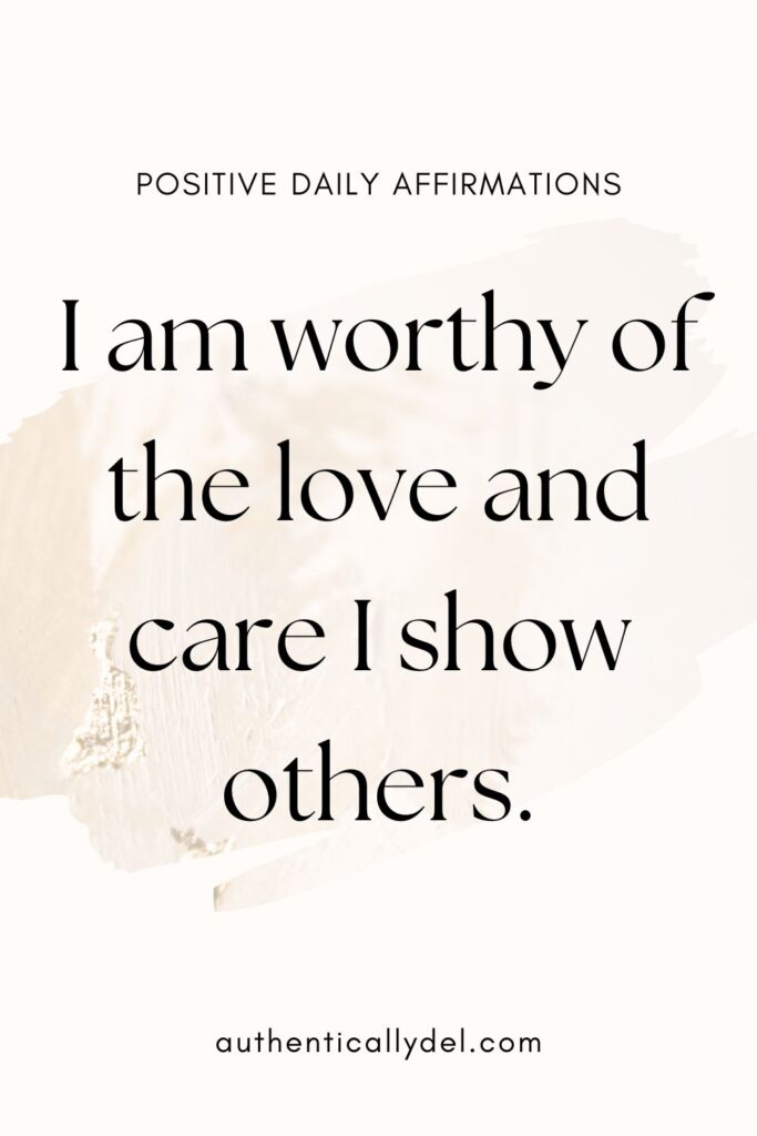 I am worthy of the love and care I show others | wellness wednesday affirmations