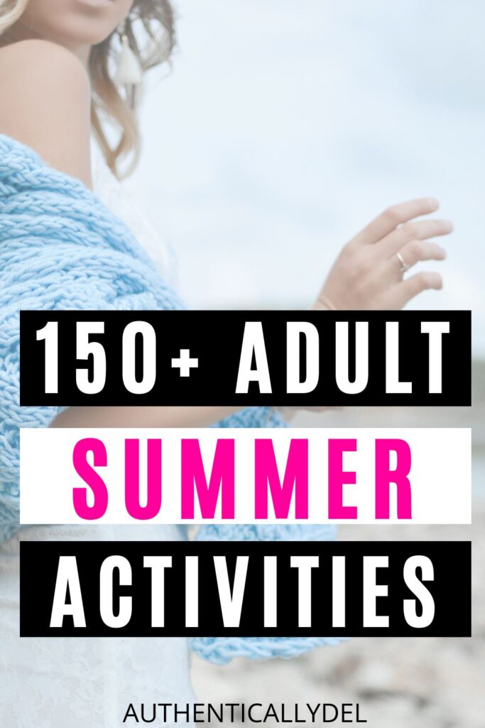 127 Fun Summer Activities for Adults  Free summer activities, Fun summer  activities, Activities for adults