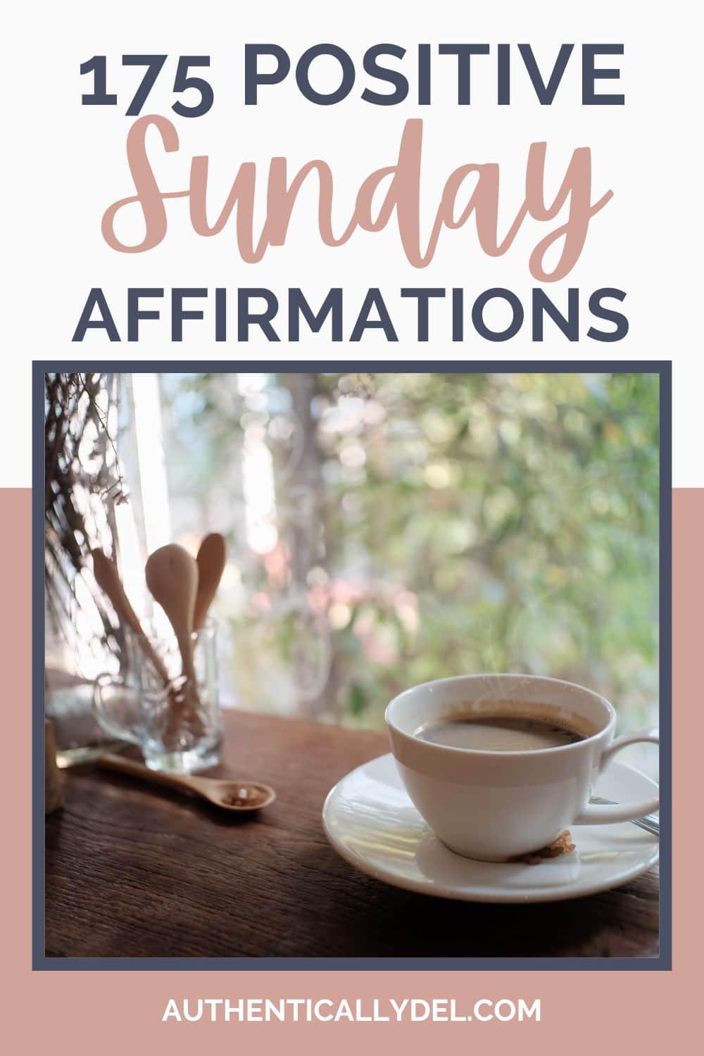 Sunday Afimation 175 Positive Sunday Affirmations to Start an Amazing Week
