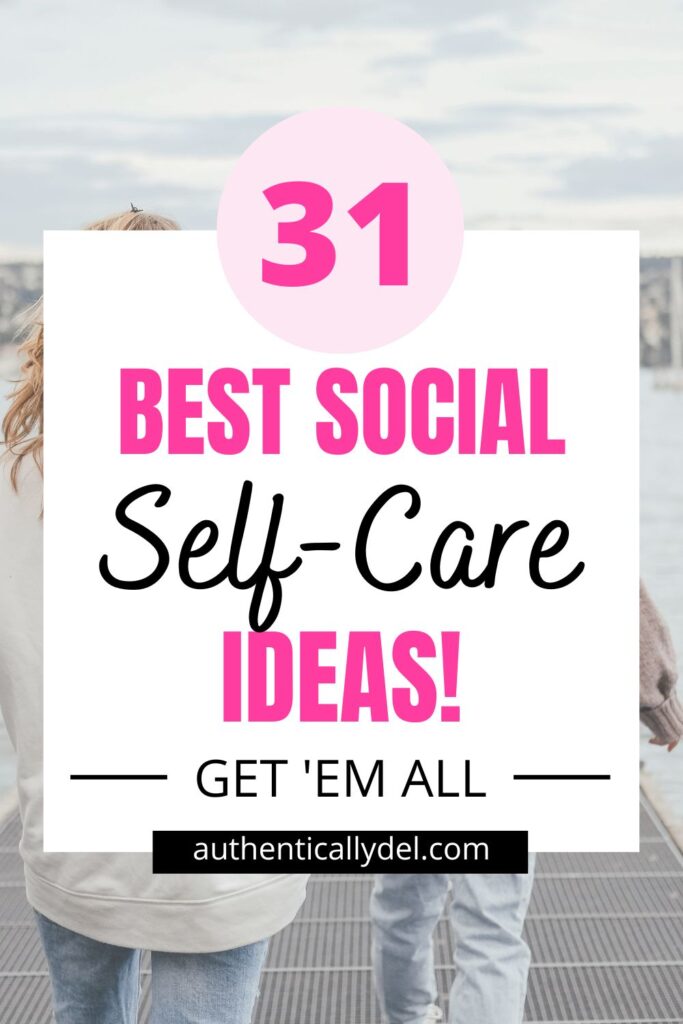 31 social self care ideas
